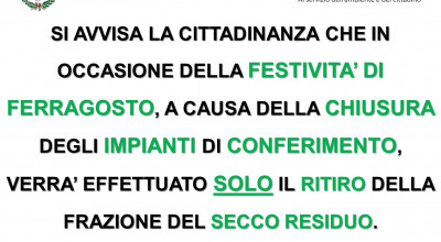 FESTIVITA' DI FERRAGOSTO - SOSPENSIONE SERVIZIO RACCOLTA RIFIUTI ORGANICI